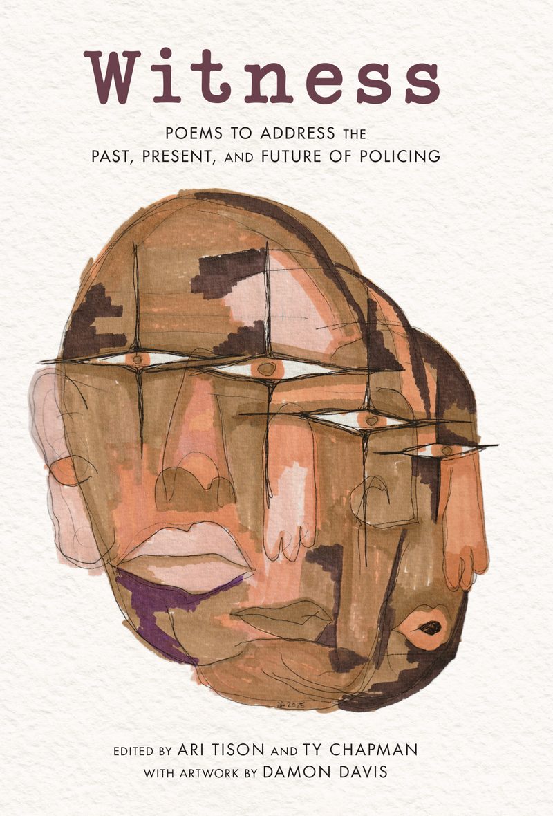 WITNESS: Poems to Address the Past, Present, and Future of Policing